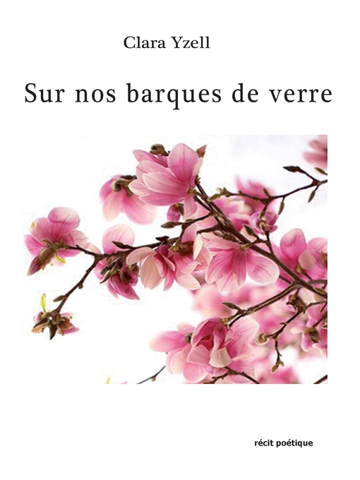 Title details for Sur nos barques de verre by Clara Yzell - Available